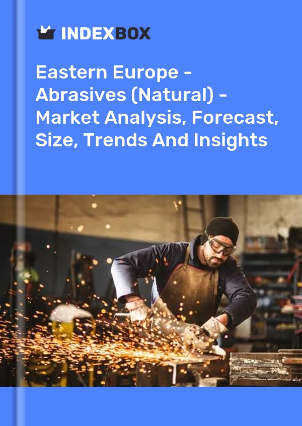 Report Eastern Europe - Abrasives (Natural) - Market Analysis, Forecast, Size, Trends and Insights for 499$