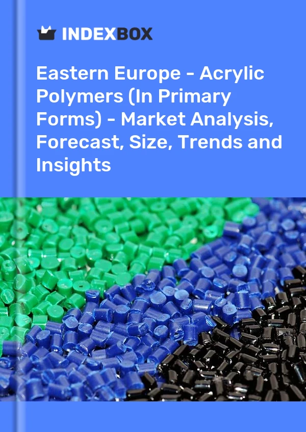 Report Eastern Europe - Acrylic Polymers (In Primary Forms) - Market Analysis, Forecast, Size, Trends and Insights for 499$