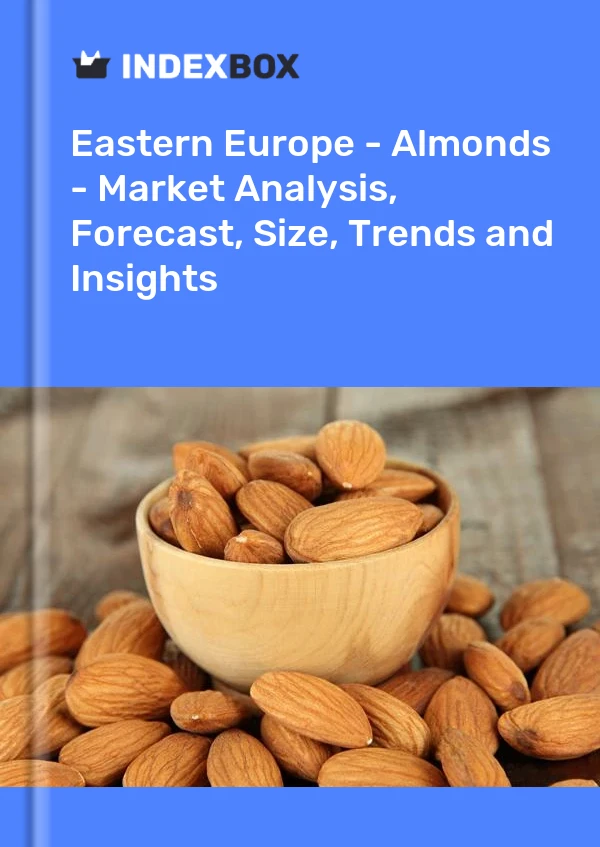 Report Eastern Europe - Almonds - Market Analysis, Forecast, Size, Trends and Insights for 499$