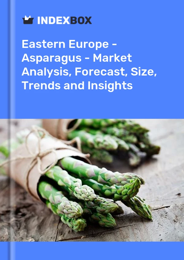 Report Eastern Europe - Asparagus - Market Analysis, Forecast, Size, Trends and Insights for 499$