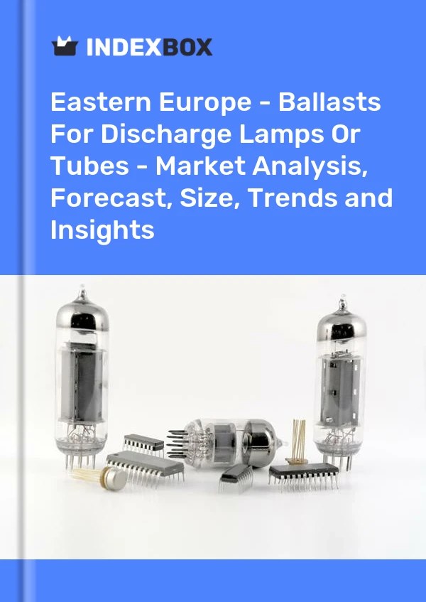 Report Eastern Europe - Ballasts for Discharge Lamps or Tubes - Market Analysis, Forecast, Size, Trends and Insights for 499$