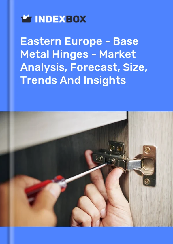 Report Eastern Europe - Base Metal Hinges - Market Analysis, Forecast, Size, Trends and Insights for 499$