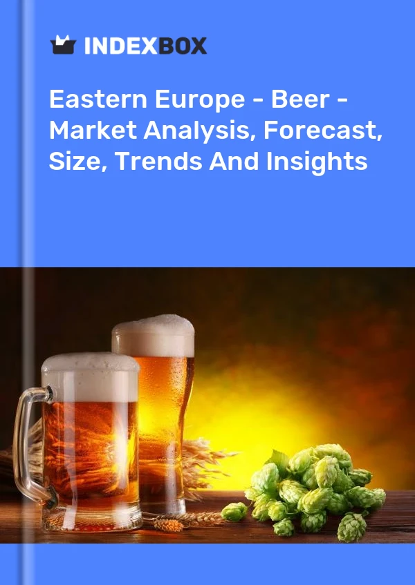 Report Eastern Europe - Beer - Market Analysis, Forecast, Size, Trends and Insights for 499$