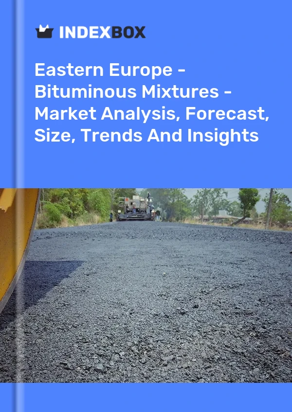 Report Eastern Europe - Bituminous Mixtures - Market Analysis, Forecast, Size, Trends and Insights for 499$