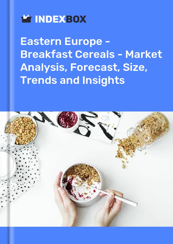 Report Eastern Europe - Breakfast Cereals - Market Analysis, Forecast, Size, Trends and Insights for 499$
