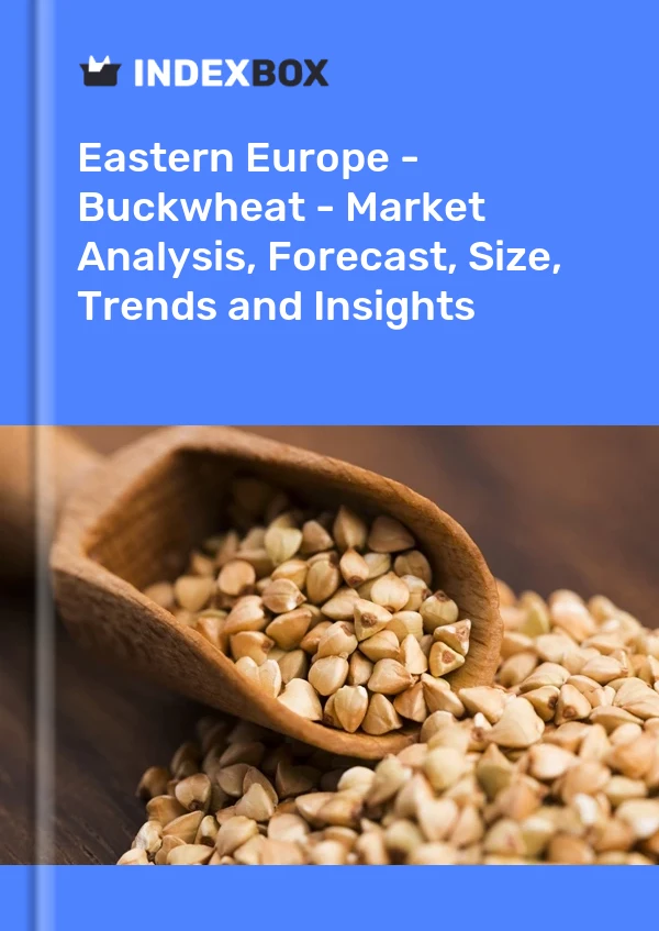 Report Eastern Europe - Buckwheat - Market Analysis, Forecast, Size, Trends and Insights for 499$