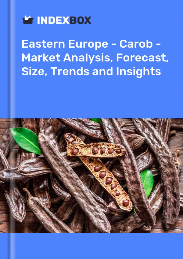Report Eastern Europe - Carob - Market Analysis, Forecast, Size, Trends and Insights for 499$