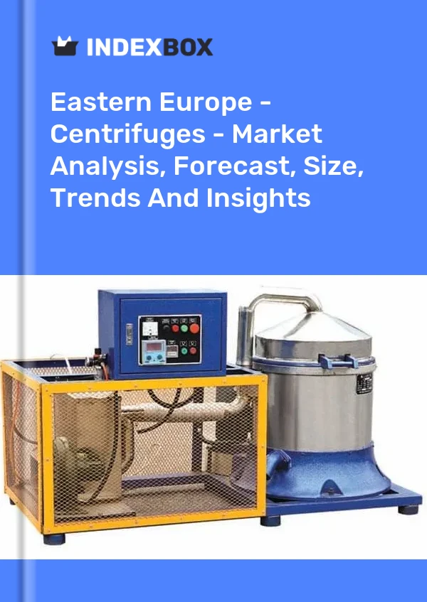 Report Eastern Europe - Centrifuges - Market Analysis, Forecast, Size, Trends and Insights for 499$
