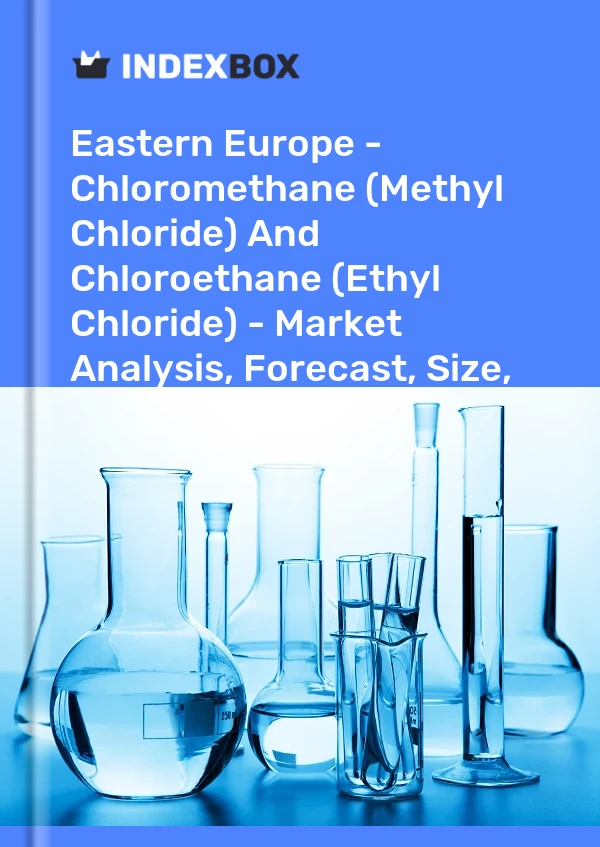 Report Eastern Europe - Chloromethane (Methyl Chloride) and Chloroethane (Ethyl Chloride) - Market Analysis, Forecast, Size, Trends and Insights for 499$