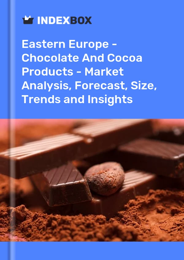Report Eastern Europe - Chocolate and Cocoa Products - Market Analysis, Forecast, Size, Trends and Insights for 499$