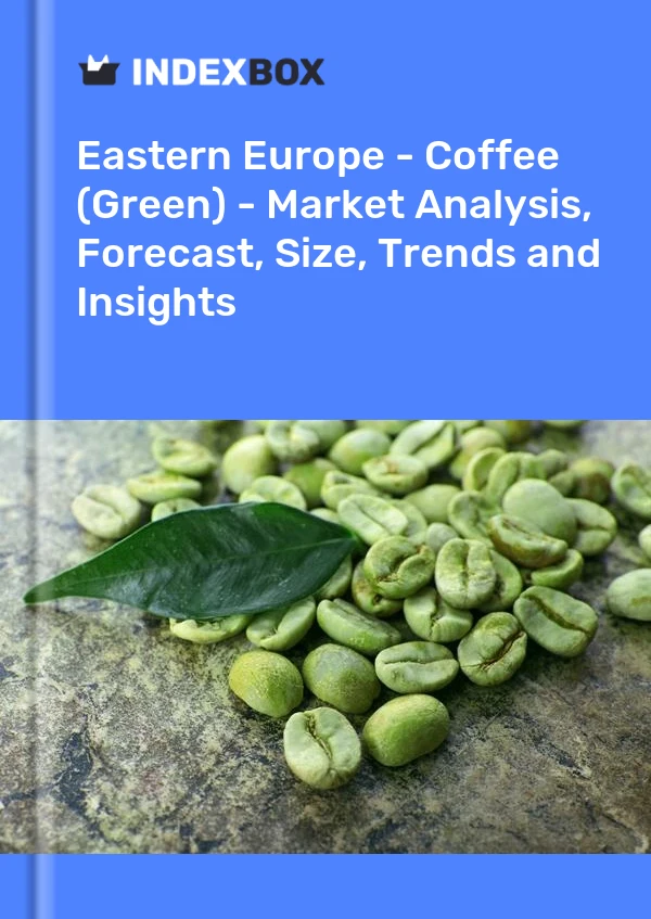 Report Eastern Europe - Coffee (Green) - Market Analysis, Forecast, Size, Trends and Insights for 499$