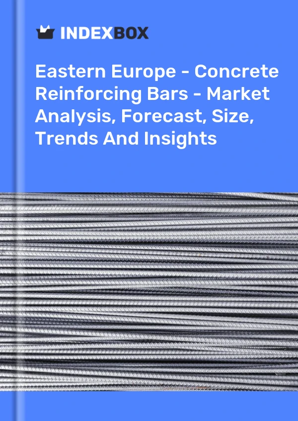 Report Eastern Europe - Concrete Reinforcing Bars - Market Analysis, Forecast, Size, Trends and Insights for 499$