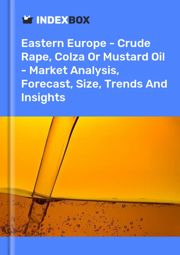 Report Eastern Europe - Crude Rape, Colza or Mustard Oil - Market Analysis, Forecast, Size, Trends and Insights for 499$