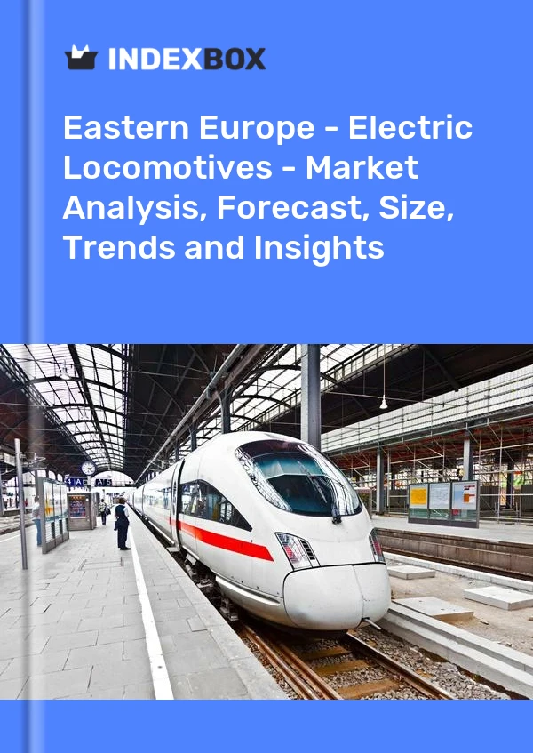 Report Eastern Europe - Electric Locomotives - Market Analysis, Forecast, Size, Trends and Insights for 499$