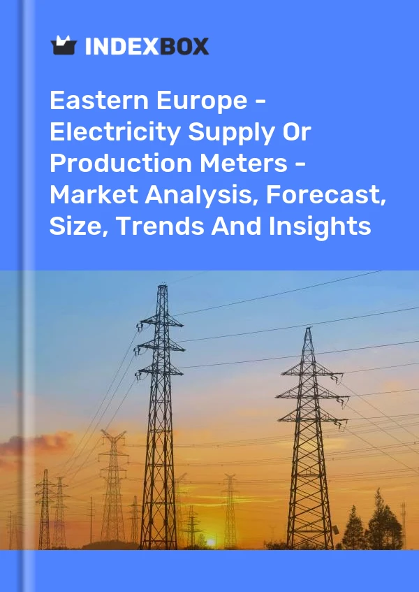 Report Eastern Europe - Electricity Supply or Production Meters - Market Analysis, Forecast, Size, Trends and Insights for 499$
