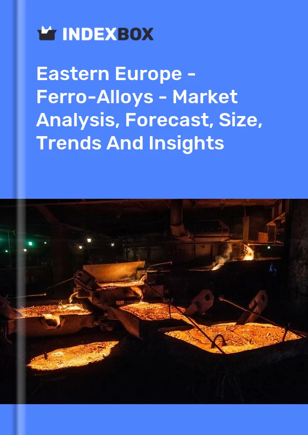 Report Eastern Europe - Ferro-Alloys - Market Analysis, Forecast, Size, Trends and Insights for 499$