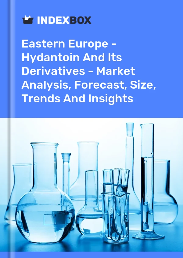Report Eastern Europe - Hydantoin and Its Derivatives - Market Analysis, Forecast, Size, Trends and Insights for 499$