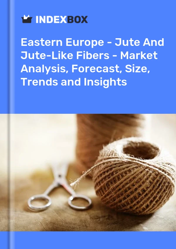Report Eastern Europe - Jute and Jute-Like Fibers - Market Analysis, Forecast, Size, Trends and Insights for 499$