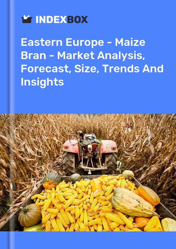 Report Eastern Europe - Maize Bran - Market Analysis, Forecast, Size, Trends and Insights for 499$