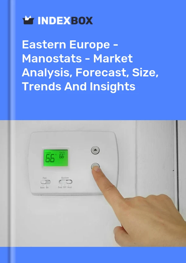 Report Eastern Europe - Manostats - Market Analysis, Forecast, Size, Trends and Insights for 499$