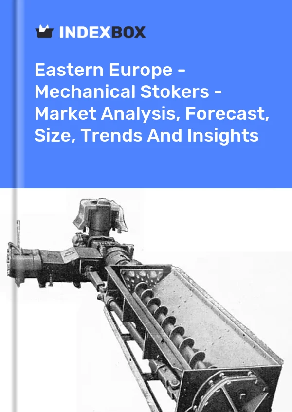 Report Eastern Europe - Mechanical Stokers - Market Analysis, Forecast, Size, Trends and Insights for 499$