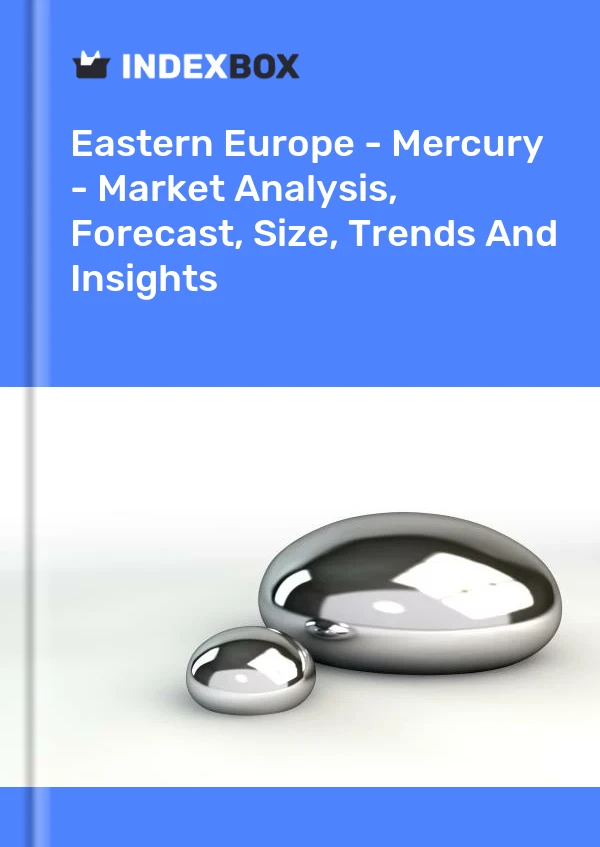 Report Eastern Europe - Mercury - Market Analysis, Forecast, Size, Trends and Insights for 499$