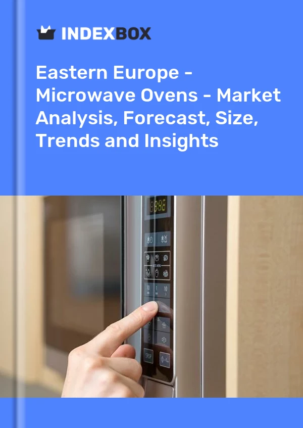 Report Eastern Europe - Microwave Ovens - Market Analysis, Forecast, Size, Trends and Insights for 499$