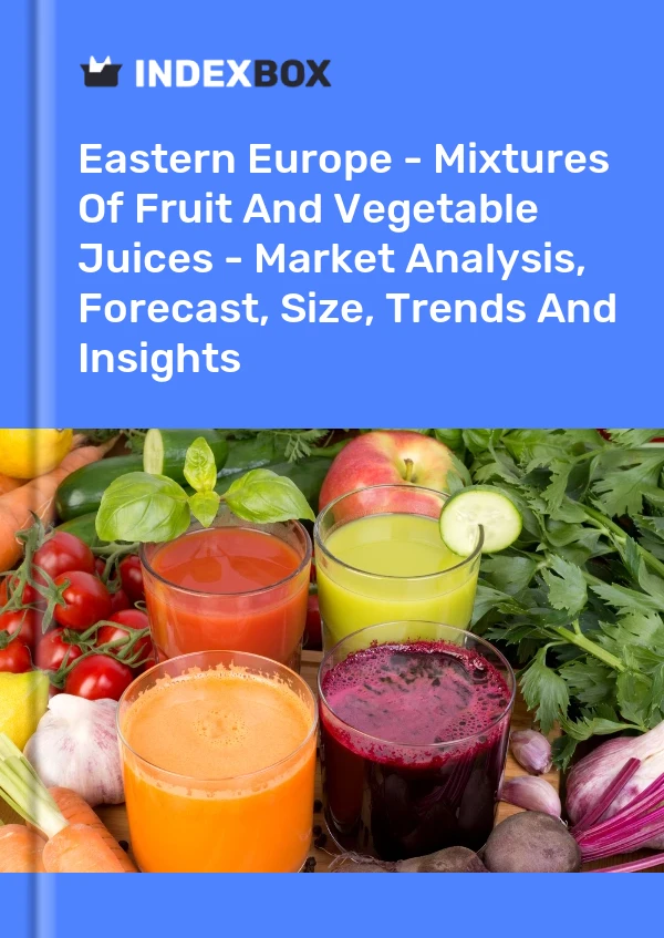 Report Eastern Europe - Mixtures of Fruit and Vegetable Juices - Market Analysis, Forecast, Size, Trends and Insights for 499$