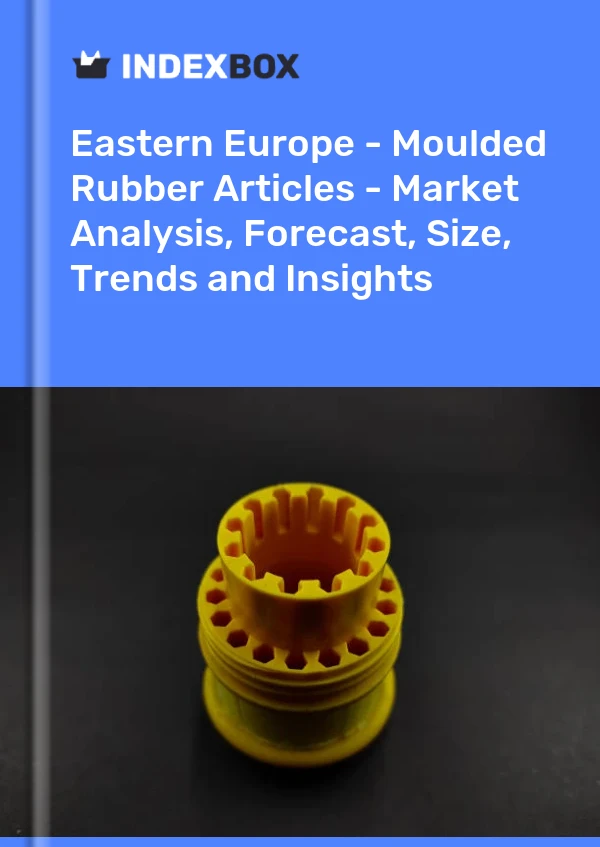 Report Eastern Europe - Moulded Rubber Articles - Market Analysis, Forecast, Size, Trends and Insights for 499$