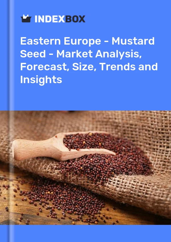Report Eastern Europe - Mustard Seed - Market Analysis, Forecast, Size, Trends and Insights for 499$