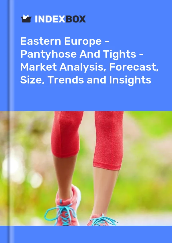 Report Eastern Europe - Pantyhose and Tights - Market Analysis, Forecast, Size, Trends and Insights for 499$