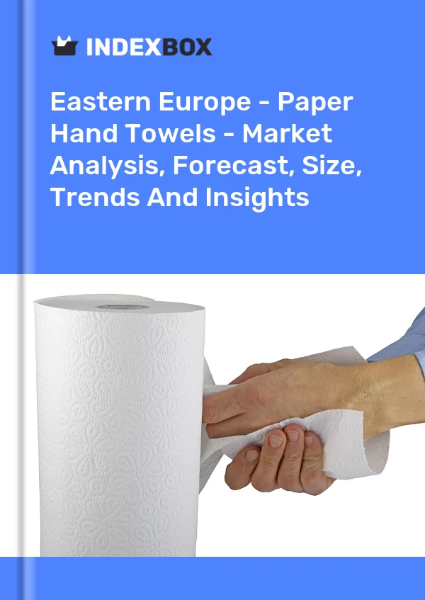 Report Eastern Europe - Paper Hand Towels - Market Analysis, Forecast, Size, Trends and Insights for 499$