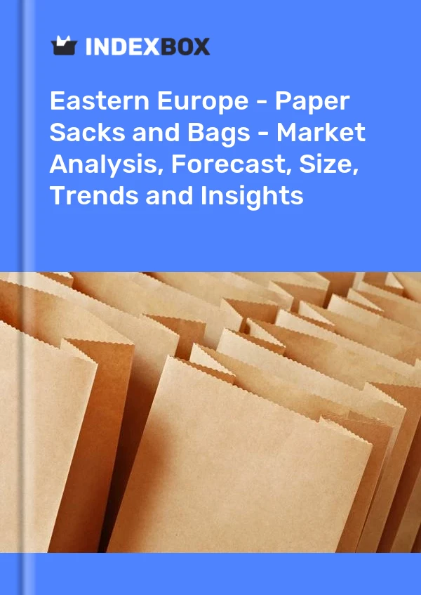 Report Eastern Europe - Paper Sacks and Bags - Market Analysis, Forecast, Size, Trends and Insights for 499$