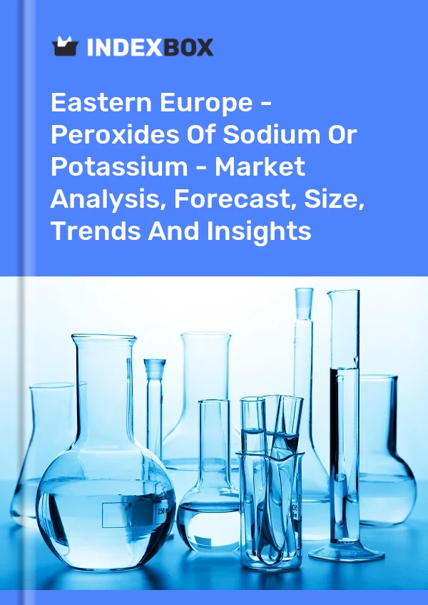 Report Eastern Europe - Peroxides of Sodium or Potassium - Market Analysis, Forecast, Size, Trends and Insights for 499$
