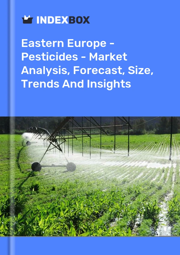 Report Eastern Europe - Pesticides - Market Analysis, Forecast, Size, Trends and Insights for 499$