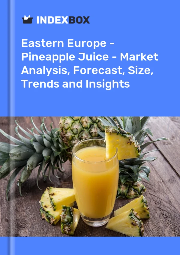 Report Eastern Europe - Pineapple Juice - Market Analysis, Forecast, Size, Trends and Insights for 499$