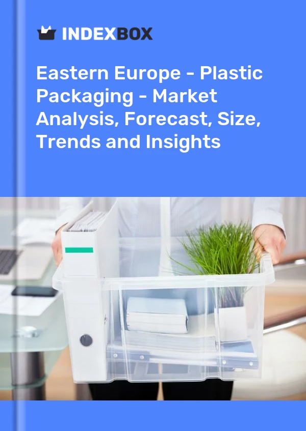Report Eastern Europe - Plastic Packaging - Market Analysis, Forecast, Size, Trends and Insights for 499$