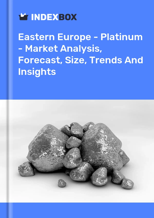 Report Eastern Europe - Platinum - Market Analysis, Forecast, Size, Trends and Insights for 499$