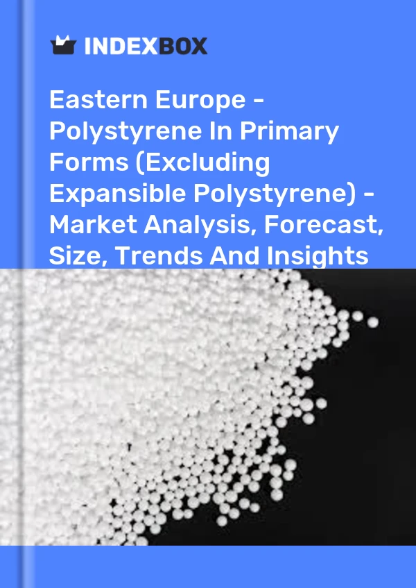 Report Eastern Europe - Polystyrene in Primary Forms (Excluding Expansible Polystyrene) - Market Analysis, Forecast, Size, Trends and Insights for 499$