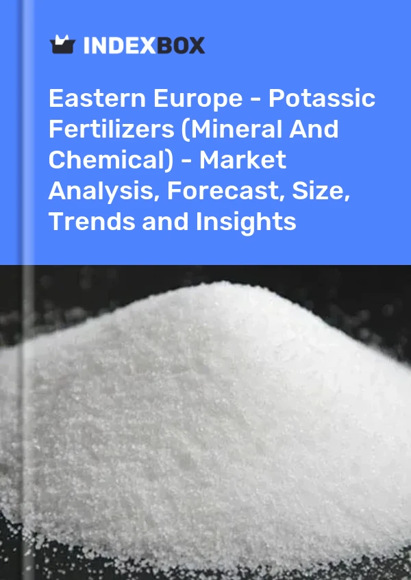 Report Eastern Europe - Potassic Fertilizers (Mineral and Chemical) - Market Analysis, Forecast, Size, Trends and Insights for 499$