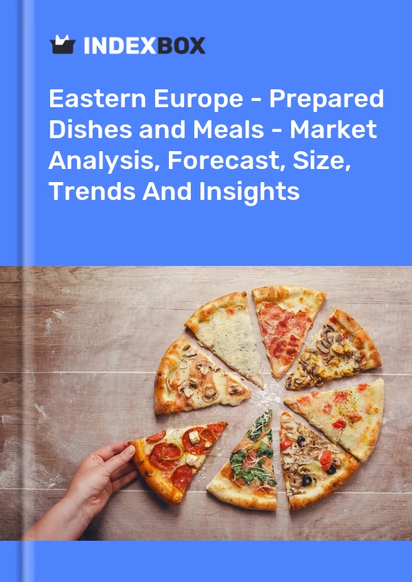 Report Eastern Europe - Prepared Dishes and Meals - Market Analysis, Forecast, Size, Trends and Insights for 499$
