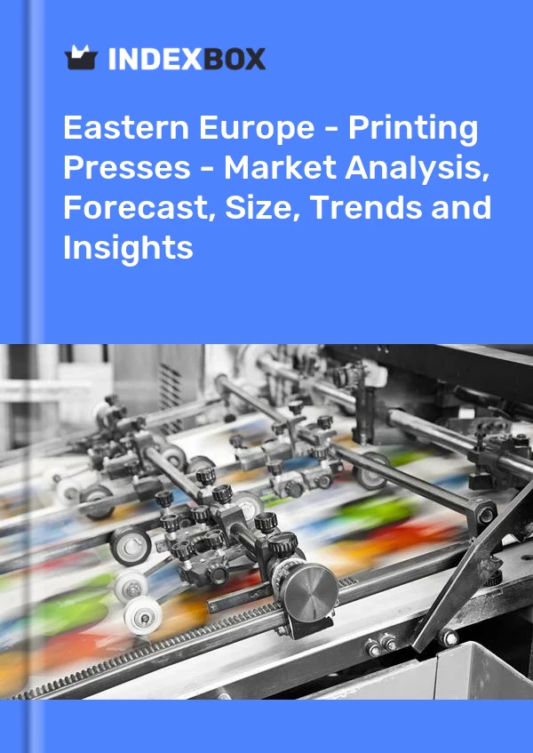 Report Eastern Europe - Printing Presses - Market Analysis, Forecast, Size, Trends and Insights for 499$