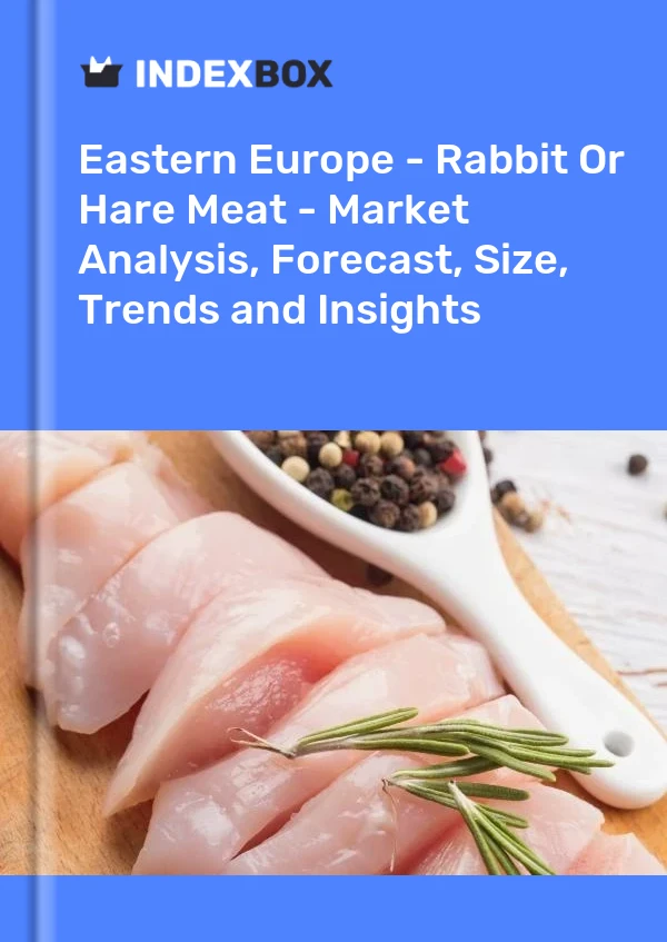 Report Eastern Europe - Rabbit or Hare Meat - Market Analysis, Forecast, Size, Trends and Insights for 499$