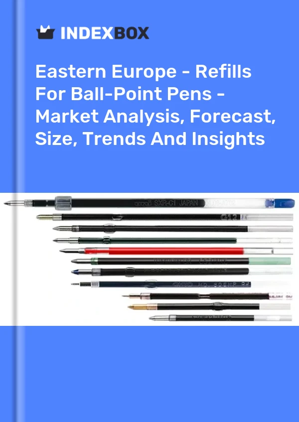 Report Eastern Europe - Refills for Ball-Point Pens - Market Analysis, Forecast, Size, Trends and Insights for 499$