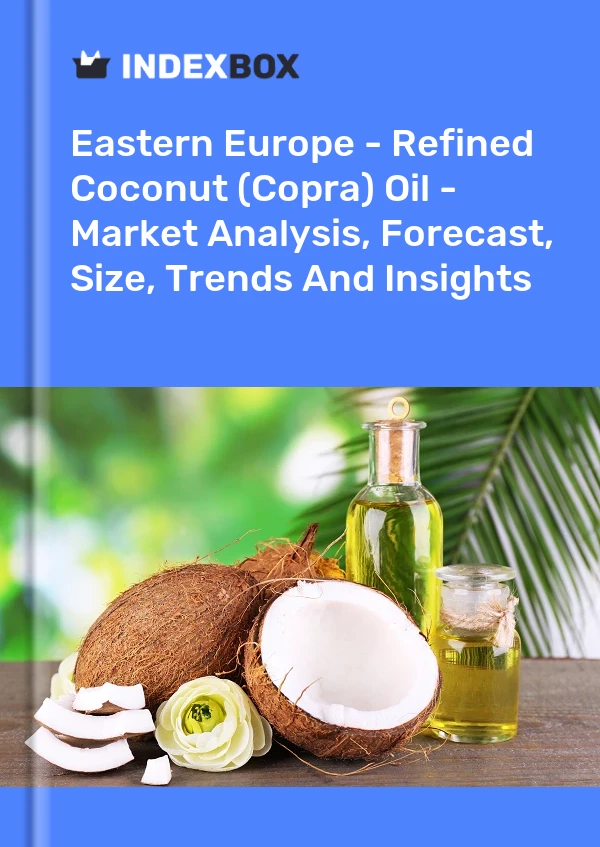 Report Eastern Europe - Refined Coconut (Copra) Oil - Market Analysis, Forecast, Size, Trends and Insights for 499$