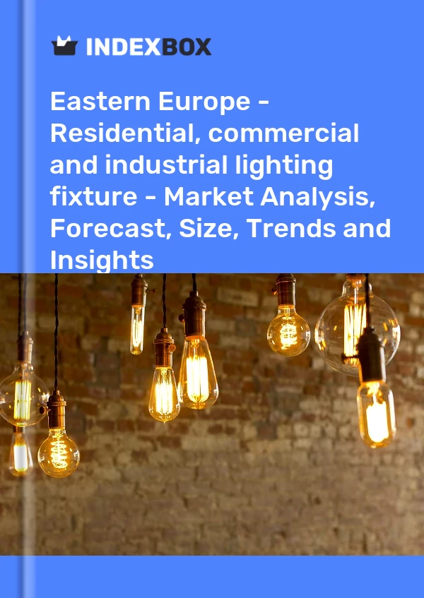 Report Eastern Europe - Residential, commercial and industrial lighting fixture - Market Analysis, Forecast, Size, Trends and Insights for 499$