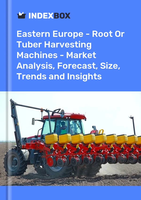 Report Eastern Europe - Root or Tuber Harvesting Machines - Market Analysis, Forecast, Size, Trends and Insights for 499$