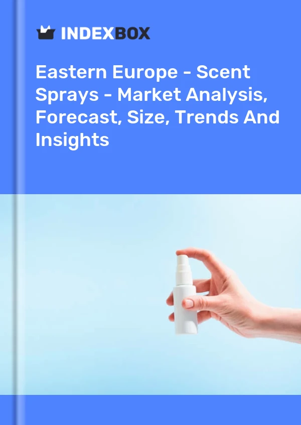 Report Eastern Europe - Scent Sprays - Market Analysis, Forecast, Size, Trends and Insights for 499$