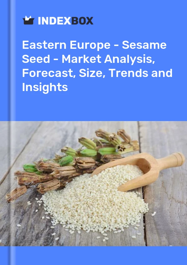 Report Eastern Europe - Sesame Seed - Market Analysis, Forecast, Size, Trends and Insights for 499$