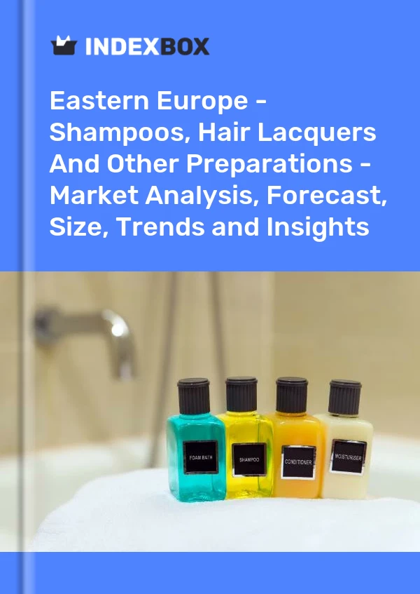 Report Eastern Europe - Shampoos, Hair Lacquers and Other Preparations - Market Analysis, Forecast, Size, Trends and Insights for 499$